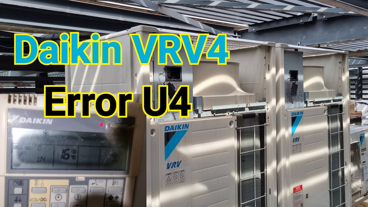 Daikin VRV | Troubleshooting indoor and outdoor unit communication problem | Error U4