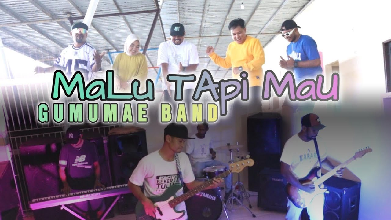MALU TAPI MAU (MTM) - GUMUMAE BAND (OFFICIAL MUSIC VIDEO)