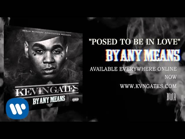 Kevin Gates  - Posed To Be In Love (Official Audio)