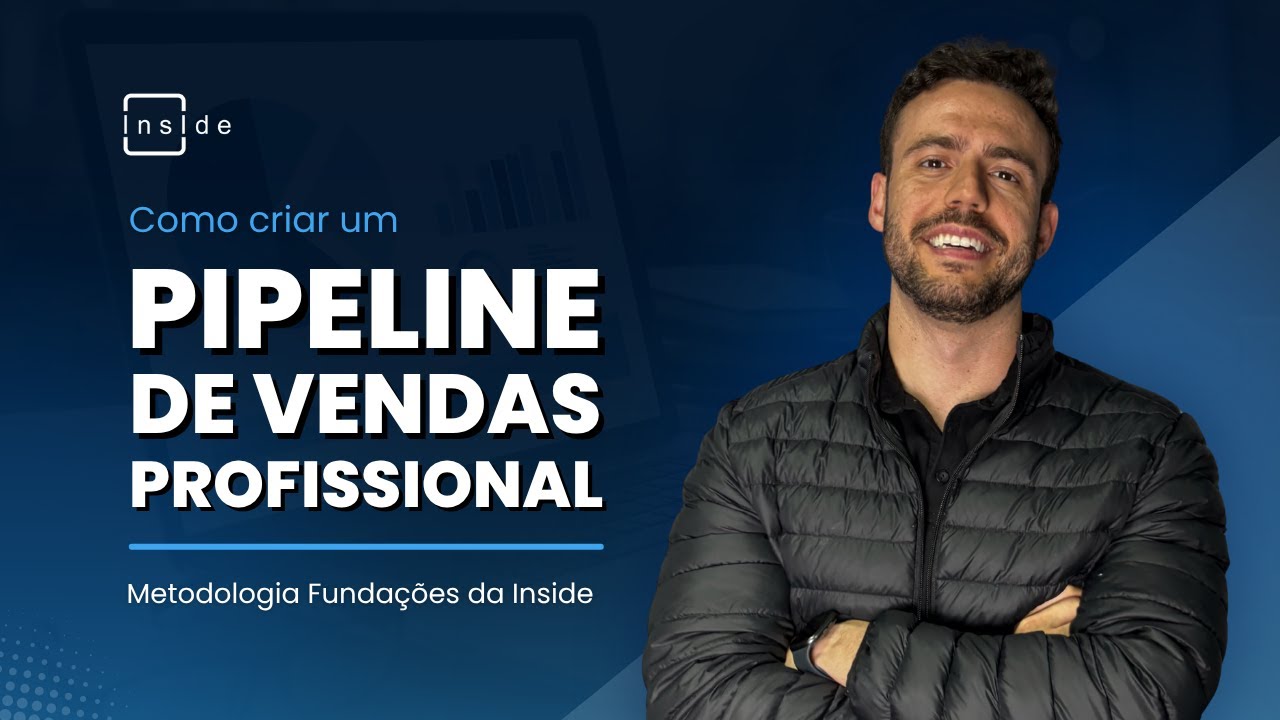 Como Criar um Pipeline de Vendas Profissional | Metodologia Fundações (Inside)