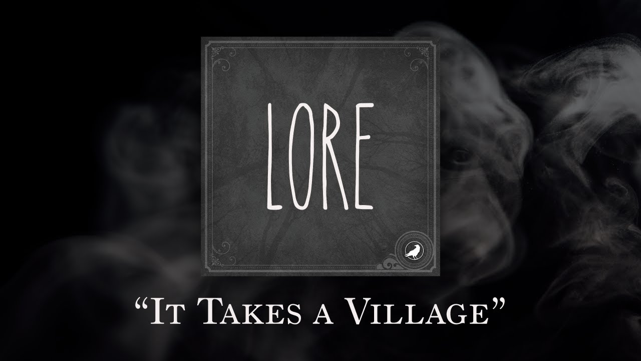 Lore: It Takes a Village