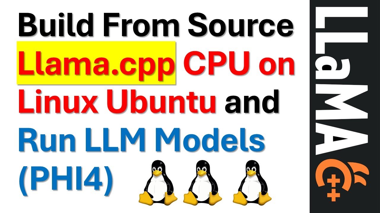 Build From Source Llama.cpp CPU on Linux Ubuntu and Run LLM Models (PHI4)