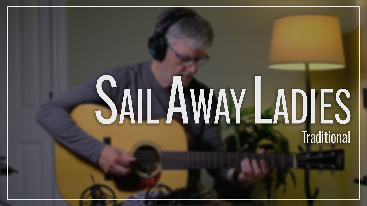 Sail Away Ladies - Traditional [With Tab]