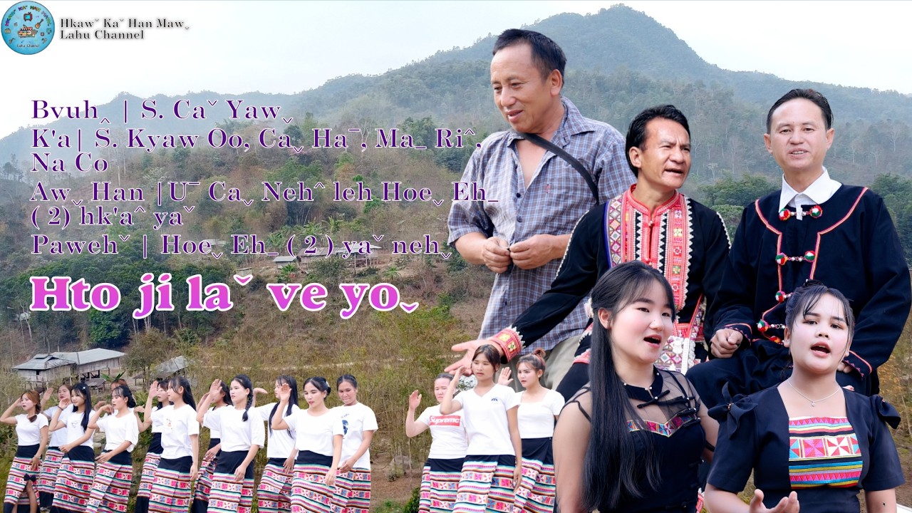 S. Kyaw Oo, Caˬ haˉ, Maˍ riˆ, Na co I HTO JI LAˇ VE YOˬ #2026 Lahu Song# Official MV ..