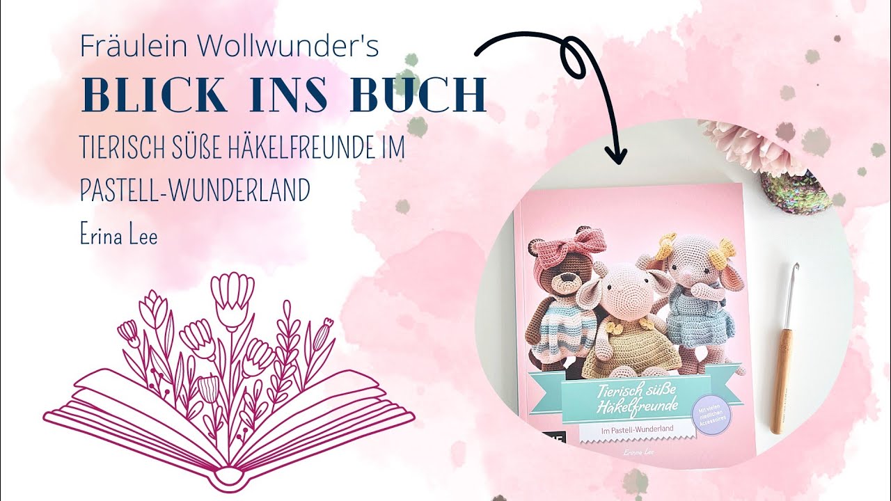 Blick ins Buch • tierisch süße Häkelfreunde im Pastell Wunderland - Buchvorstellung