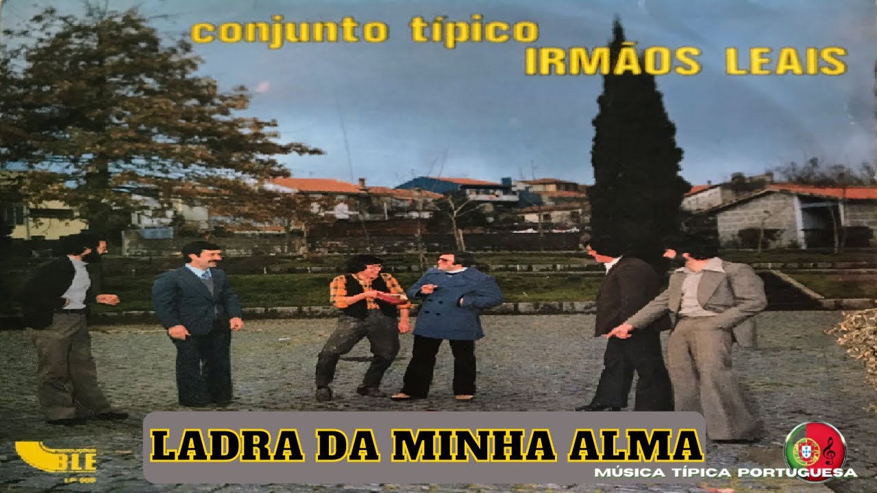 🎵 Conjunto Típico IRMÃOS LEAIS - Ladra da Minha Alma (Voz de Joaquim Mendes) 🇵🇹