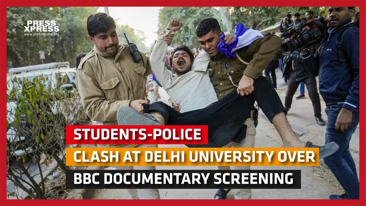 Students-Police clash at Delhi University over BBC Documentary screening | Press Xpress