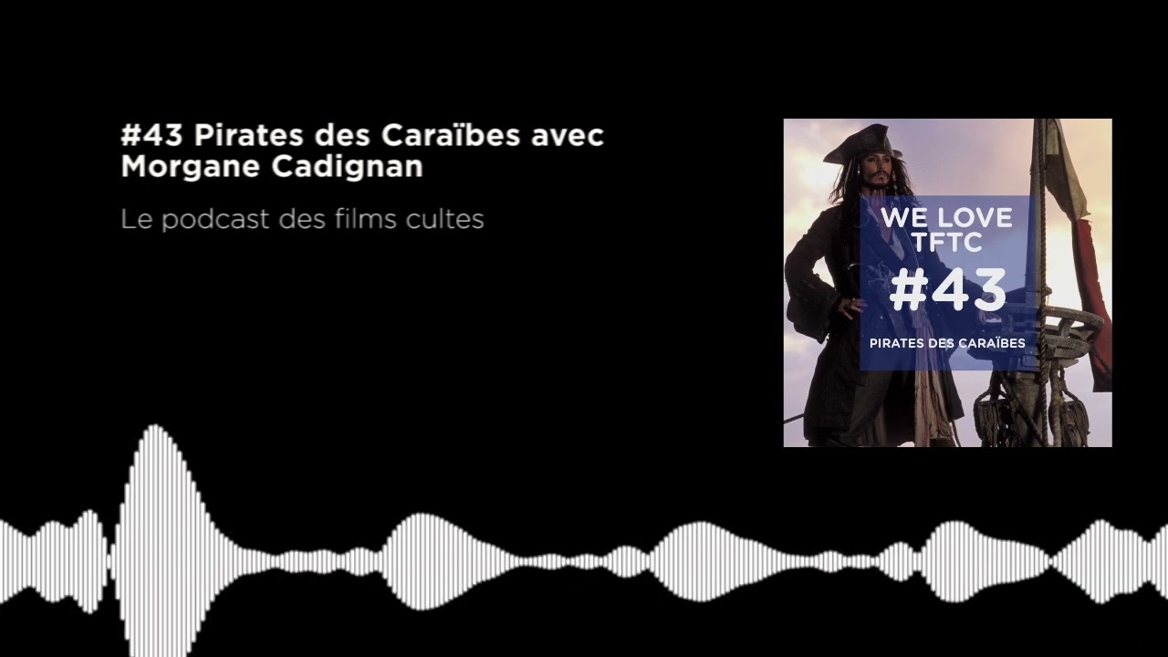 #43 Pirates des Caraïbes avec Morgane Cadignan