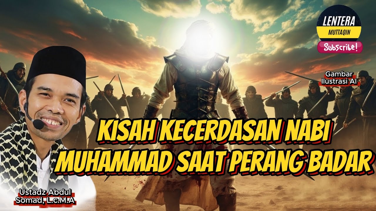 KISAH KECERDASAN NABI MUHAMMAD SAAT PERANG BADAR ‼️USTADZ ABDUL SOMAD, L.c.M.A
