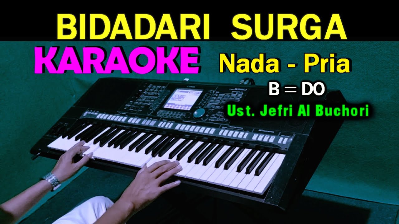BIDADARI SURGA - Ustd. Jefri Al Buchori | KARAOKE Nada Pria, HD