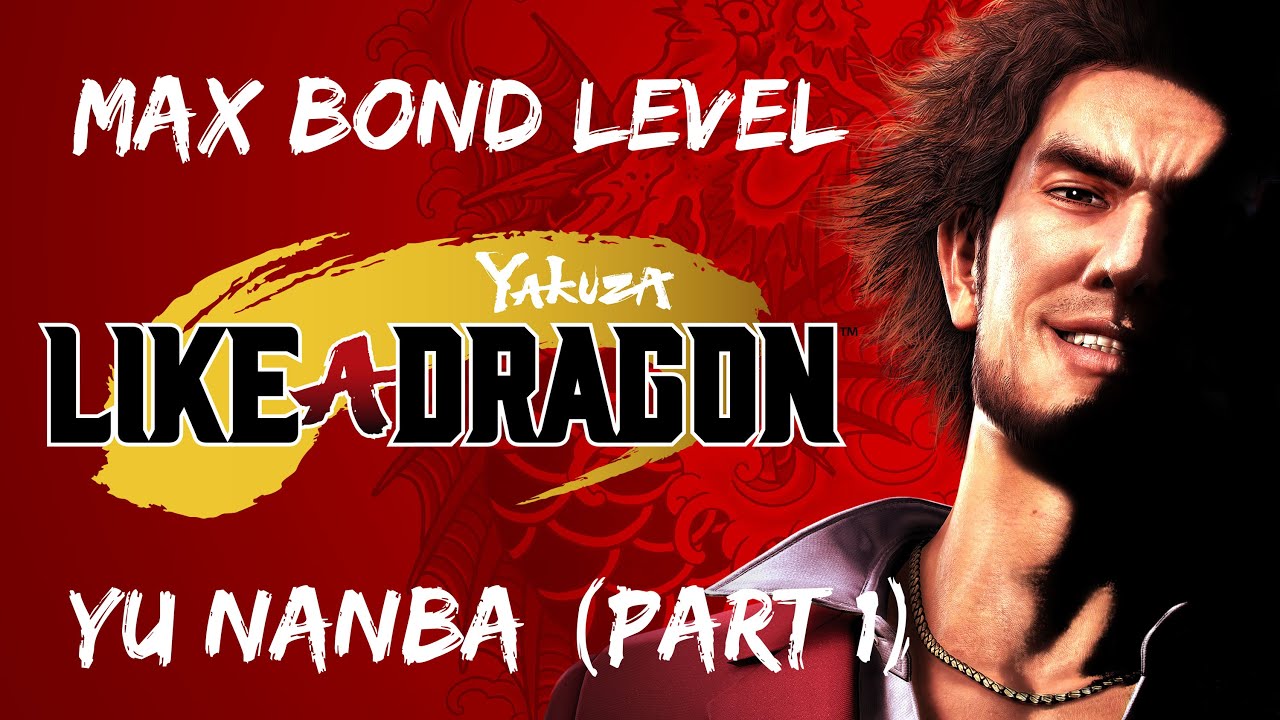 Yakuza: Like A Dragon - Yu Nanba (Max Bond Level) [Part 1]
