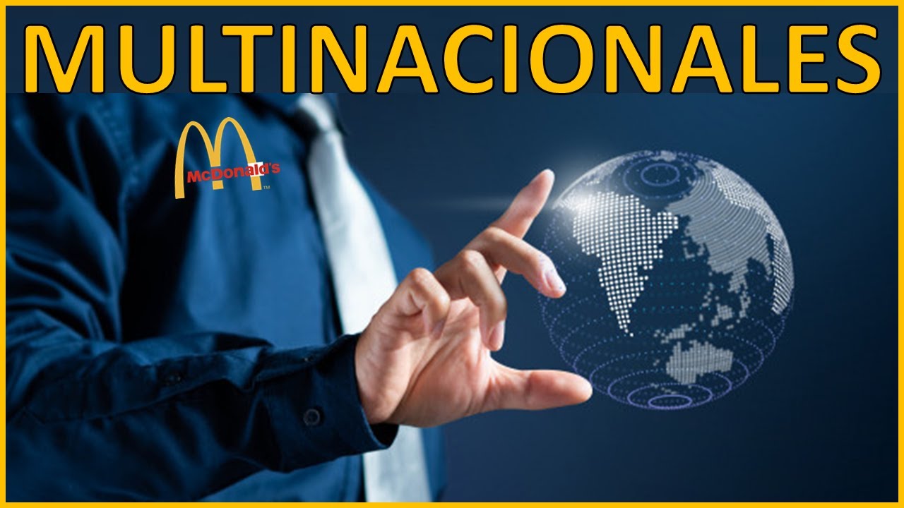 ¿QUÉ ES UNA EMPRESA MULTINACIONAL?