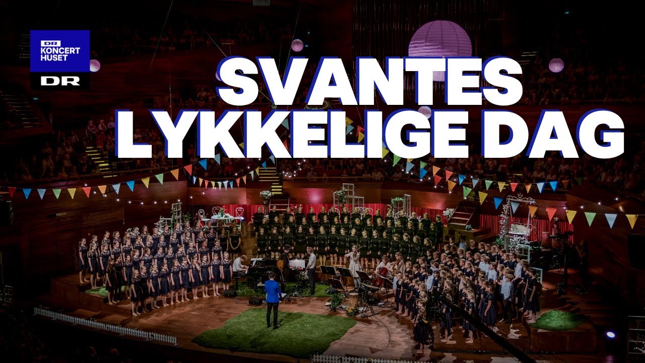 Svantes Lykkelige Dag // DR Pigekoret (LIVE)