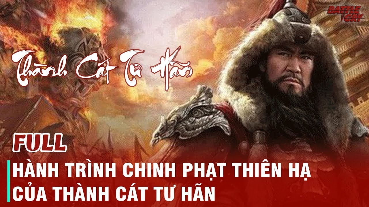 THÀNH CÁT TƯ HÃN ĐÃ LÀM GÌ MÀ KHIẾN CẢ THẾ GIỚI PHẢI KHIẾP SỢ?
