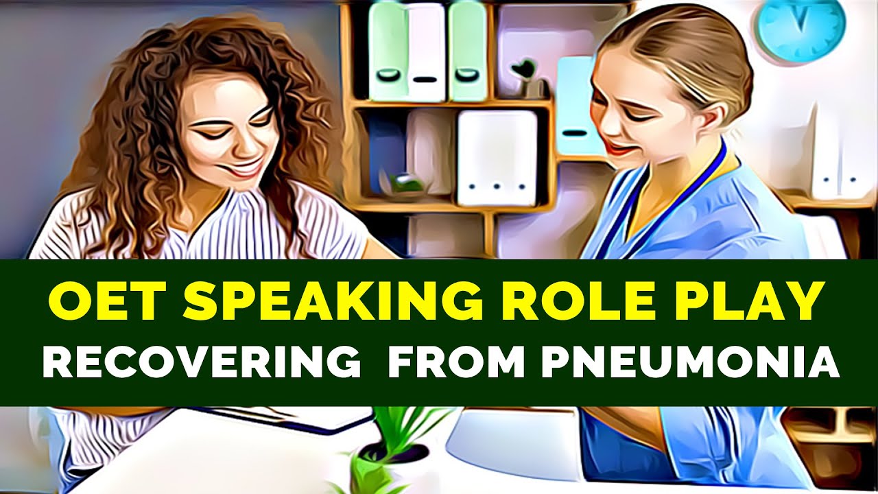OET SPEAKING ROLE PLAY SAMPLE - RECOVERING FROM PNEUMONIA | MIHIRAA