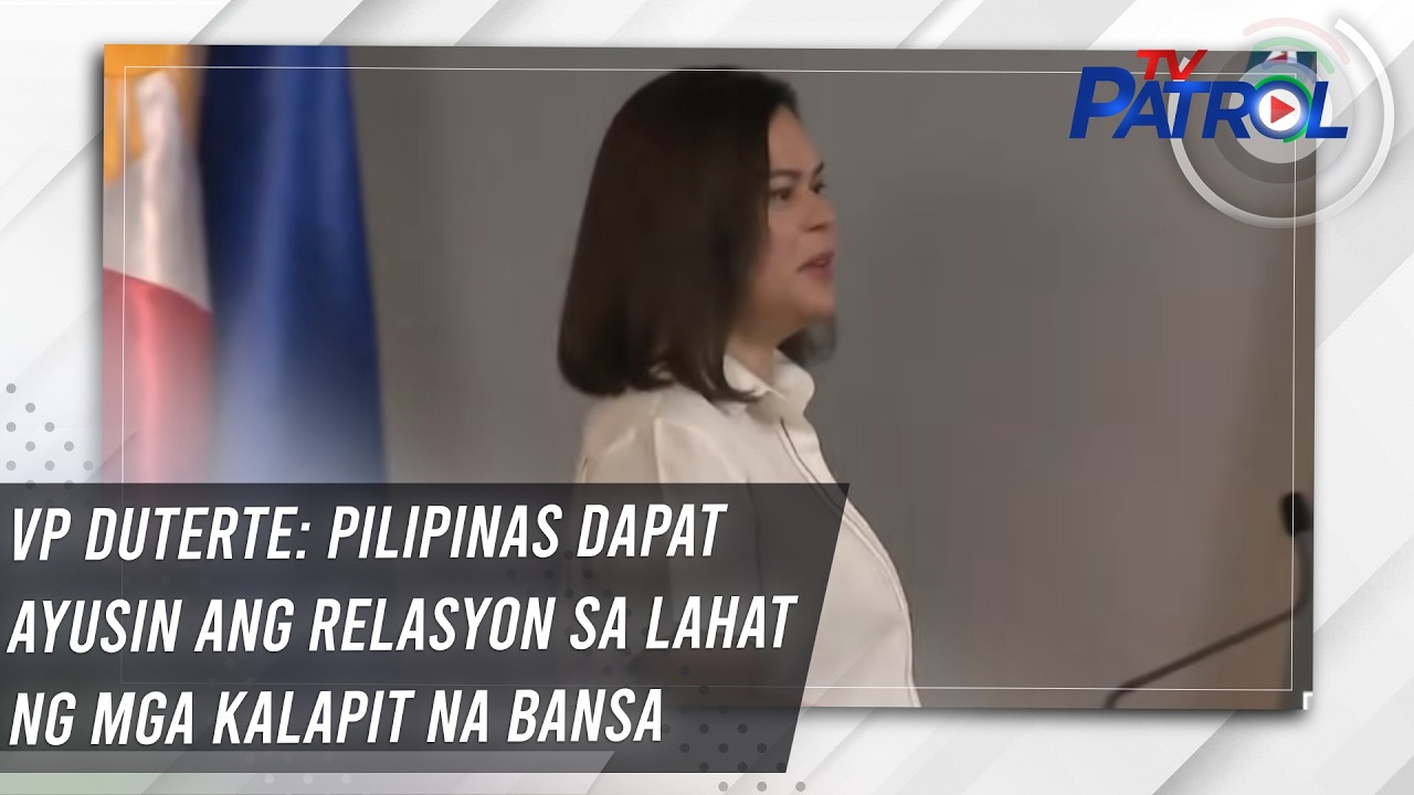 VP Duterte: Pilipinas dapat ayusin ang relasyon sa lahat ng mga kalapit na bansa | TV Patrol