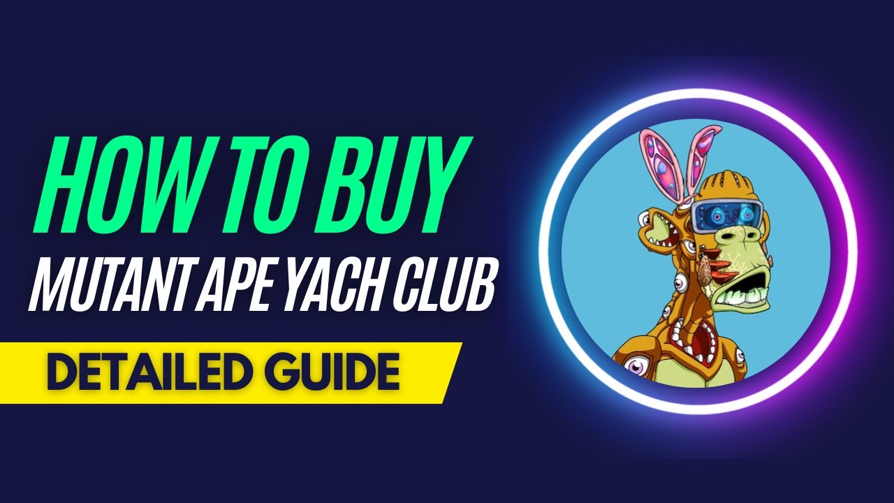 How and Where To Buy Mutant Ape Yacht Club NFTs - Detailed Guide