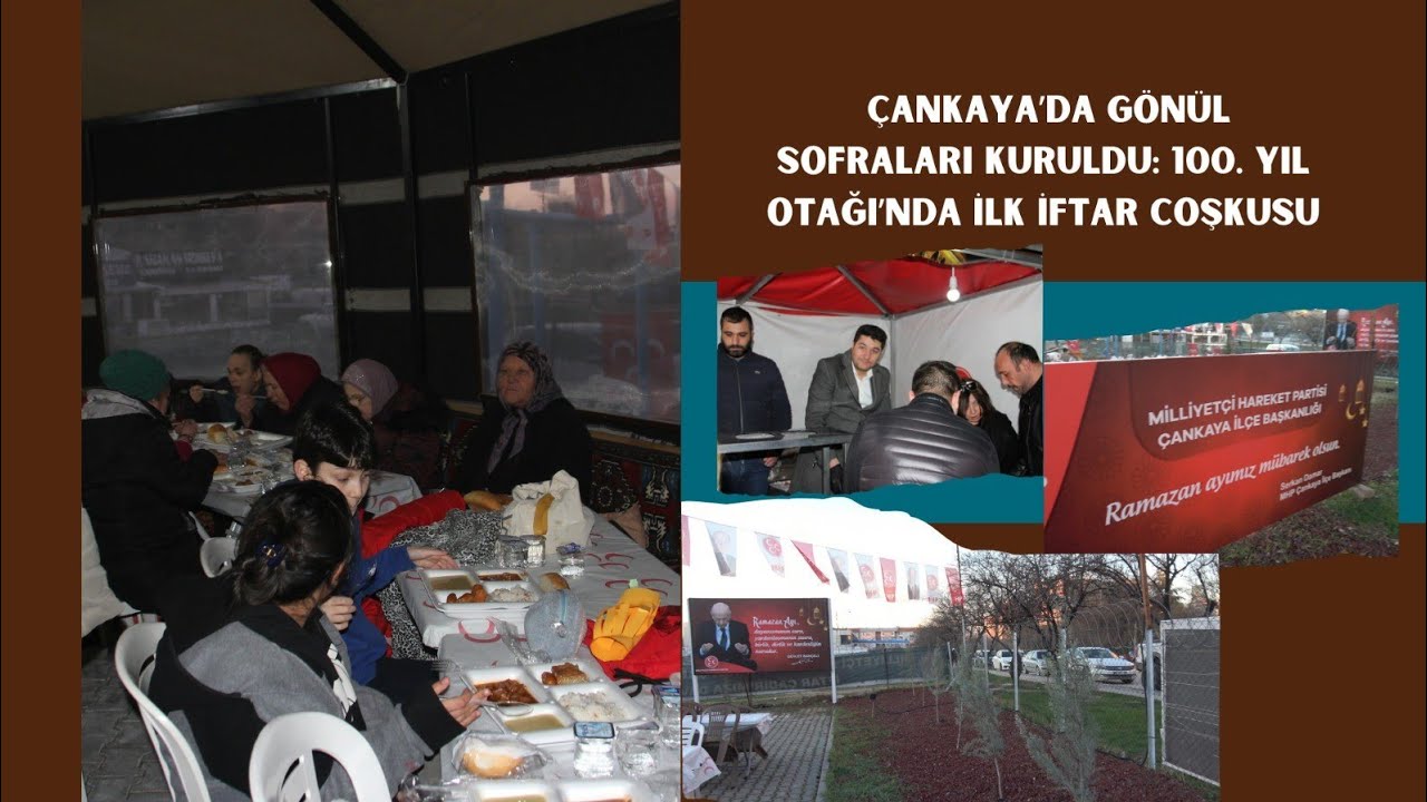#Çankaya MHP Çankaya’da Gönül Sofraları Kuruldu: 100. Yıl Otağı’nda İlk İftar Coşkusu