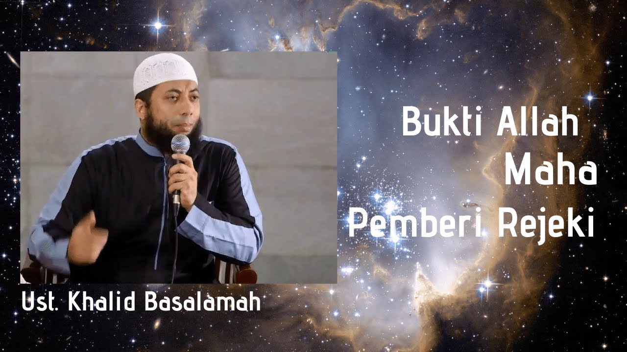 Bukti Allah Maha Pemberi Rejeki - Ust. Khalid Basalamah