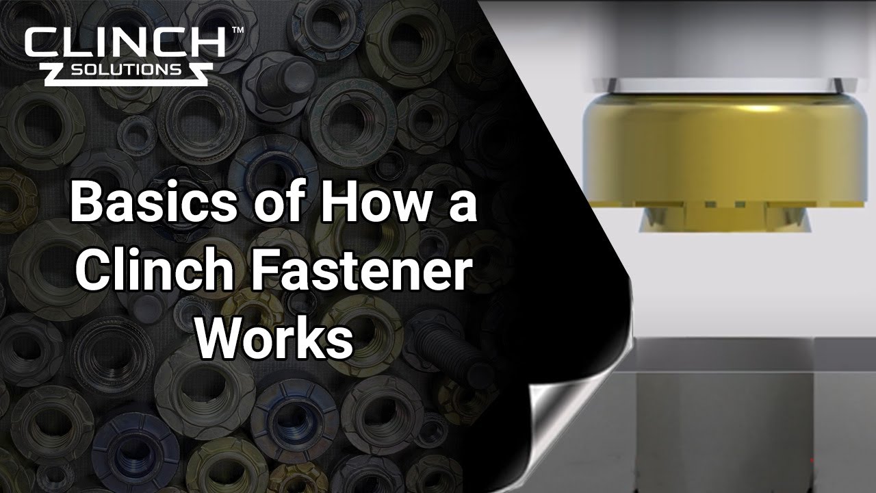 Basics of How a Clinch Fastener Works