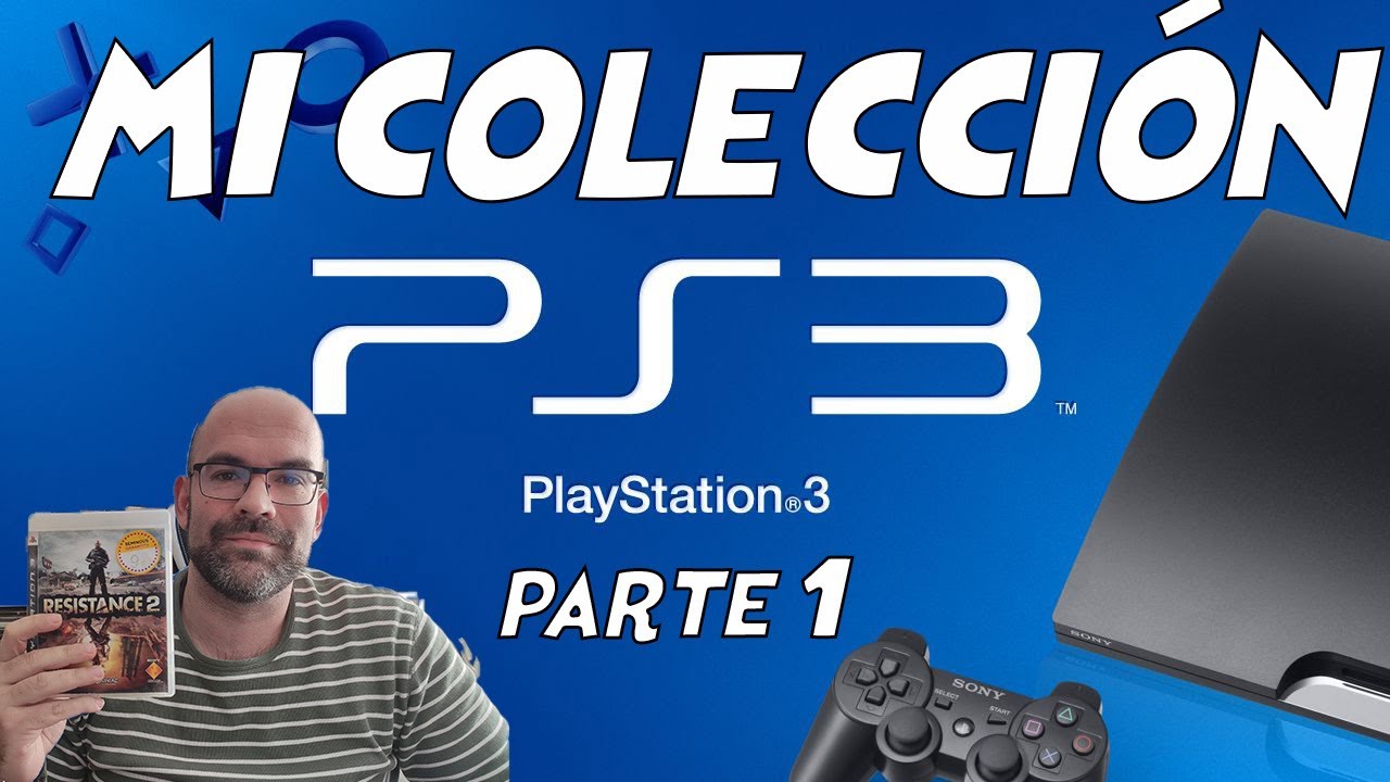 MI COLECCIÓN DE PLAYSTATION 3 (Parte 1)