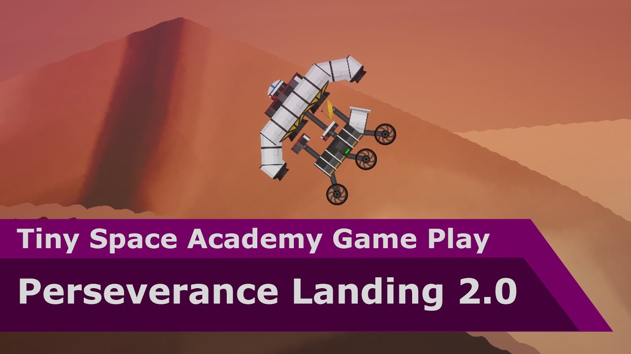 Perseverance Landing 2.0 - Tiny Space Academy Game Play