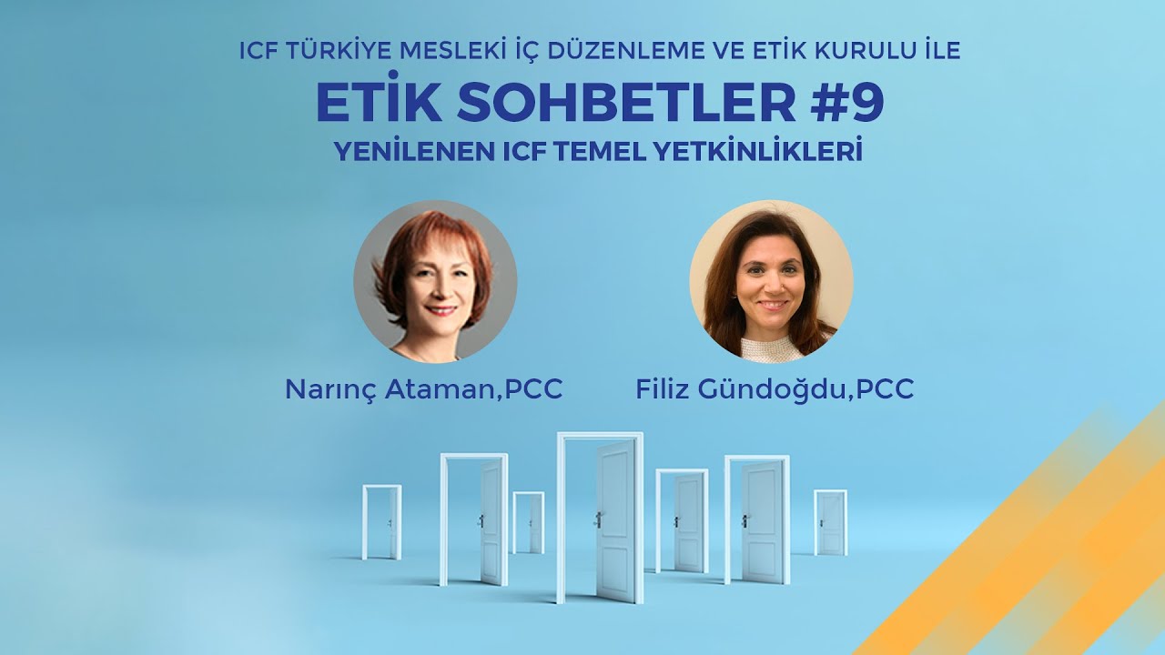 ICF Türkiye Etik Sohbetler #9 – Yenilenen ICF Temel Yetkinlikleri