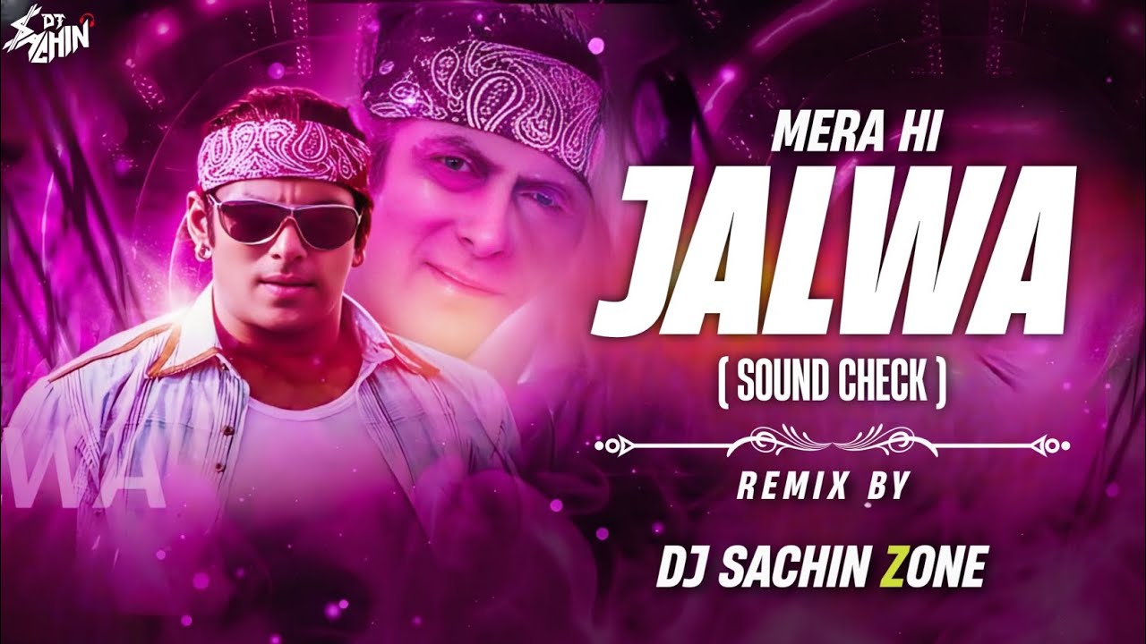 Mera Hi Jalwa - Wanted - | मेरा ही जलवा | - ( Hard Bass 🔥 Sound Check ) - Remix By DJ SACHIN ZONE 