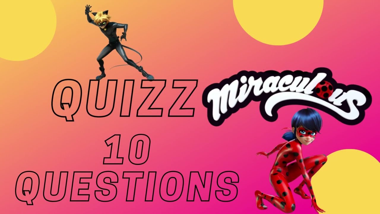 quizz Miraculous - 10 questions