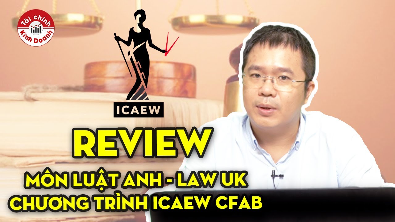 Review Luật Anh (Law) - Chương trình ICAEW CFAB