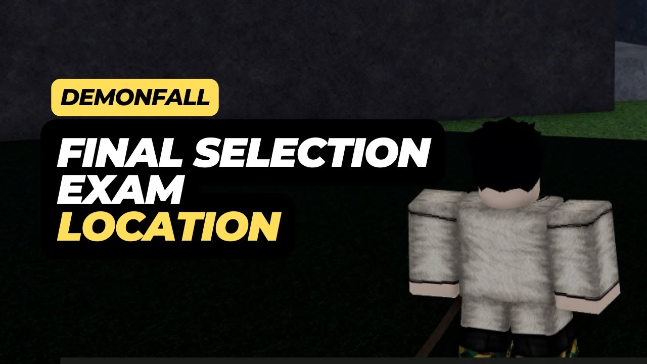 How to Get to the Final Selection Exam (Location) in Roblox Demonfall