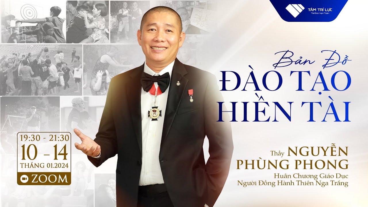 Chương trình BẢN ĐỒ ĐÀO TẠO HIỀN TÀI | Buổi 5 | 14/01/2024 | Nguyễn Phùng Phong