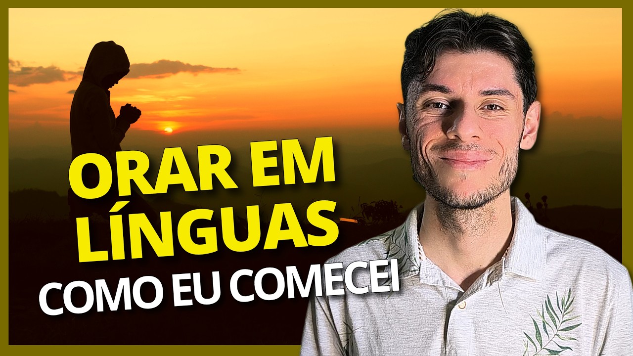 Meu testemunho com oração em línguas. Como eu comecei.