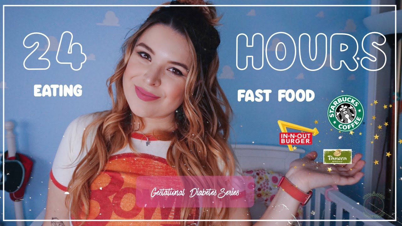24 HOURS EATING FAST FOOD | GESTATIONAL DIABETES | 30 WEEKS PREGNANT