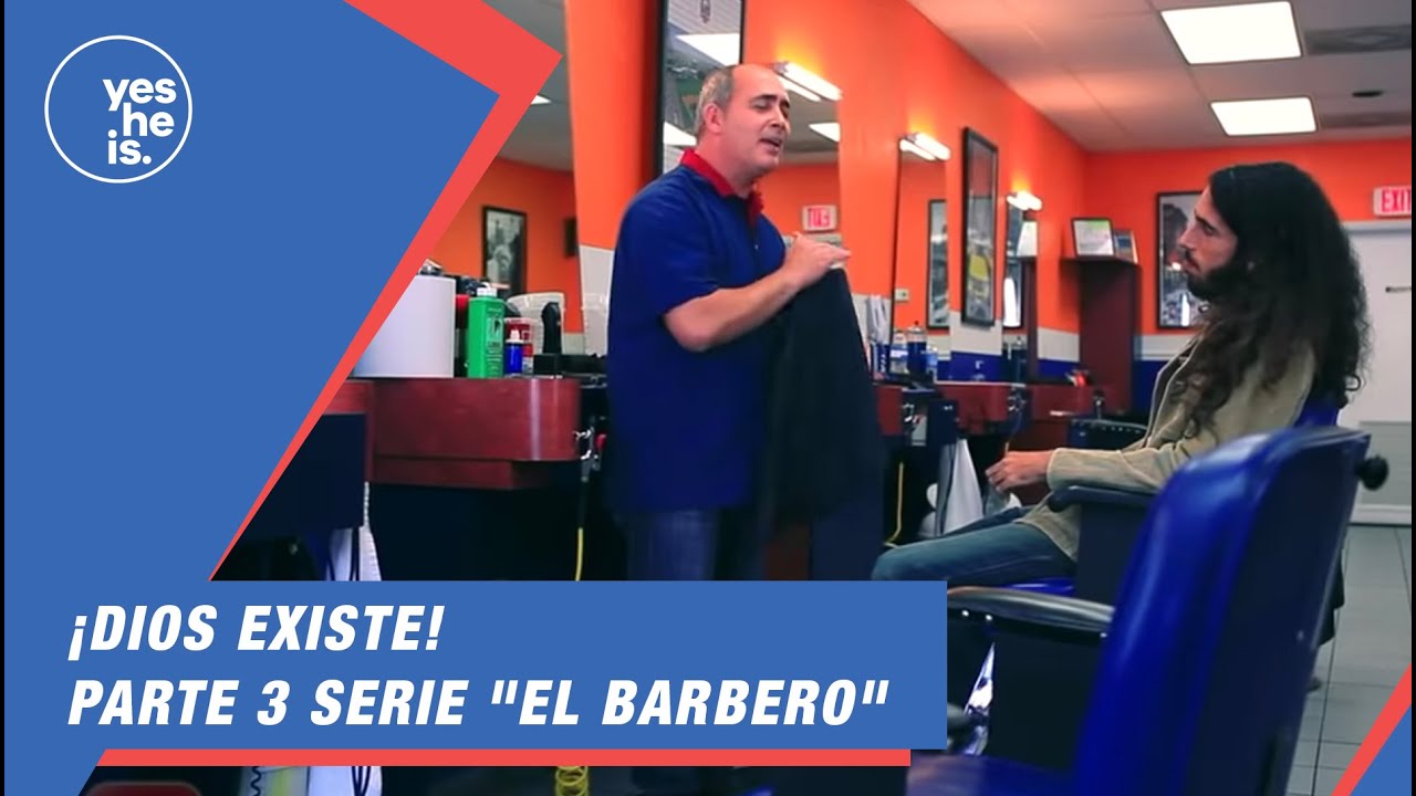 ¡DIOS EXISTE! - Parte 3 serie "El Barbero"