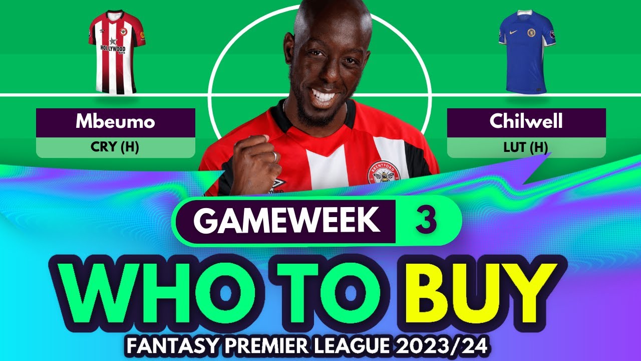 WHO TO BUY FOR GAMEWEEK 3 | Buy These Players | Fantasy Premier League Tips 2023/24