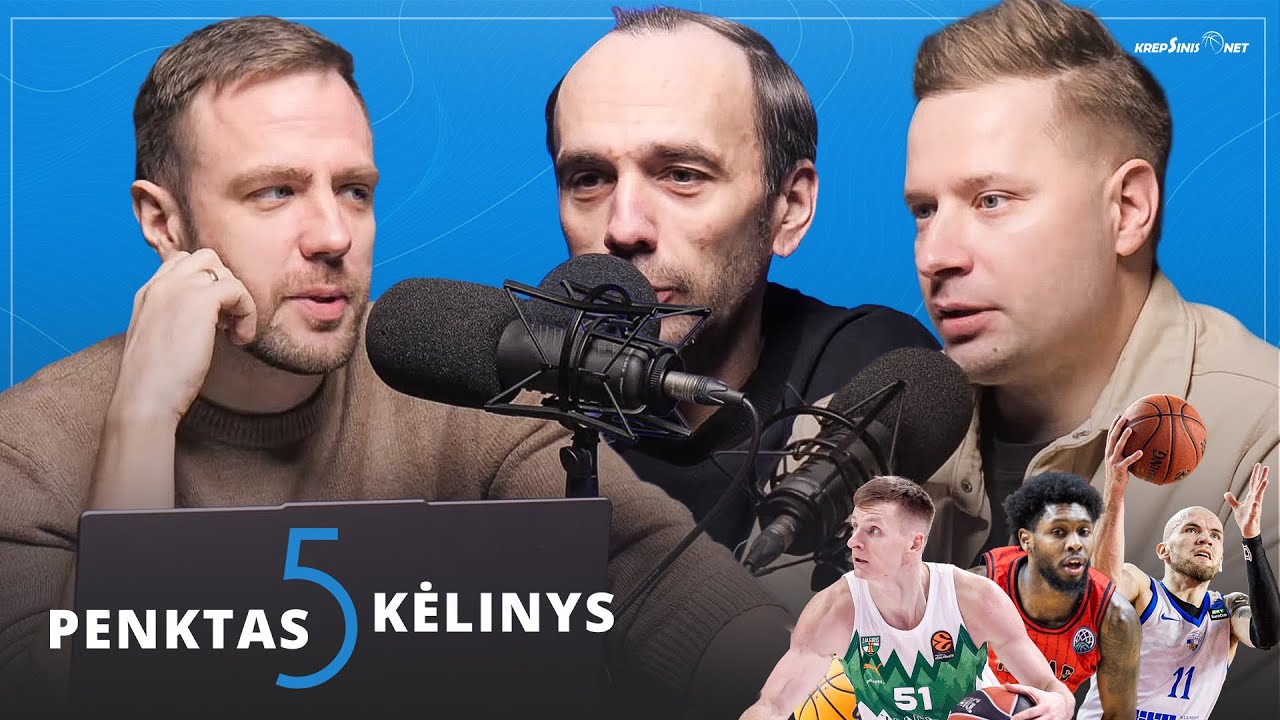 „Penktas kėlinys“: ideali „Žalgirio“ savaitė, solidus „Rytas“ ir du skaudūs dūriai