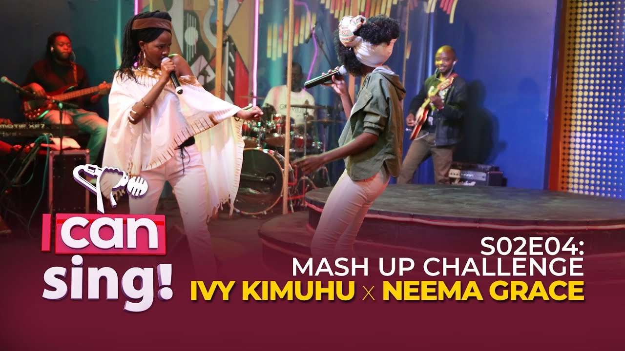 Ivy Kimuhu & Neema Mash up performance | I Can Sing S02E04