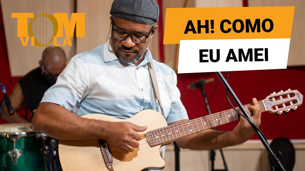 Ah! Como eu Amei | Tom Viola