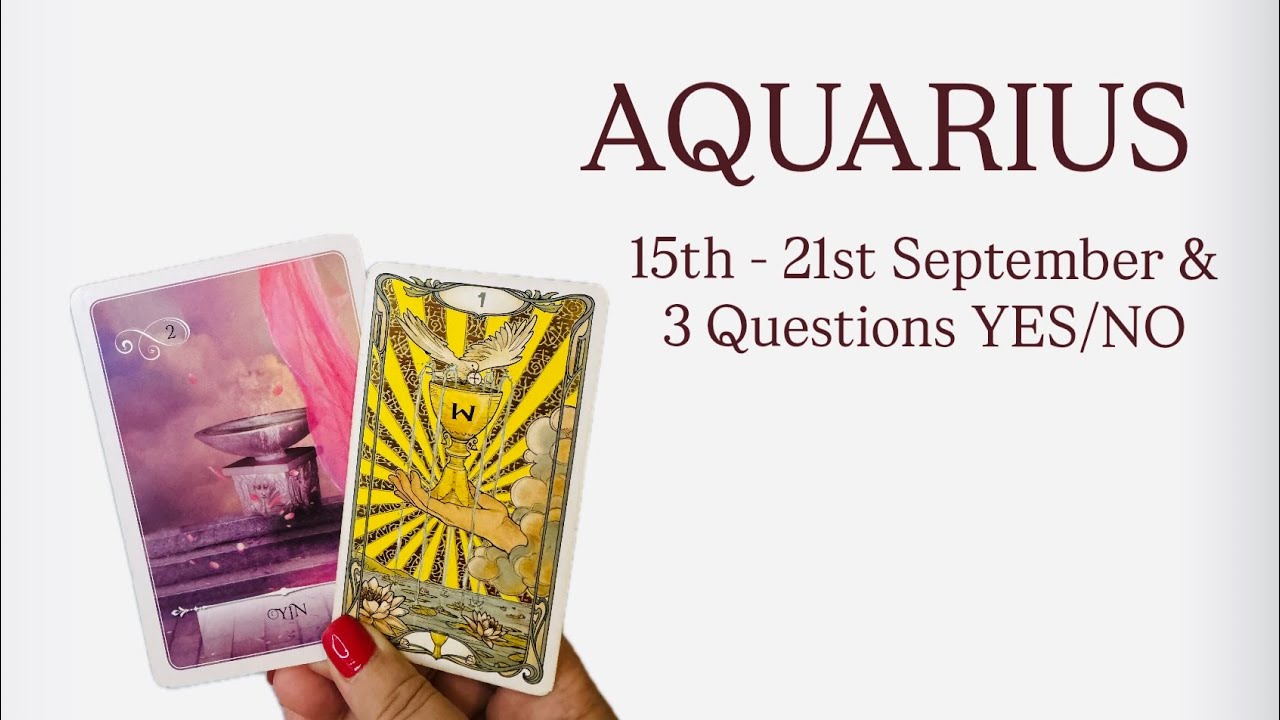 AQUARIUS ✨”Major New CHAPTER Taking You On The Right PATH!” 15th - 21st September & 3 Q YES/NO
