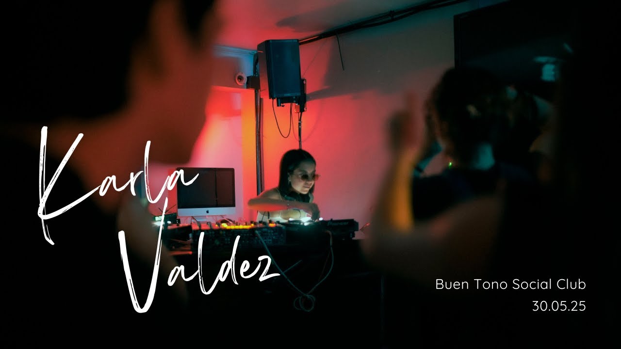 Karla Valdez Live at Buen Tono Social Club - DJ SET 30.05.25
