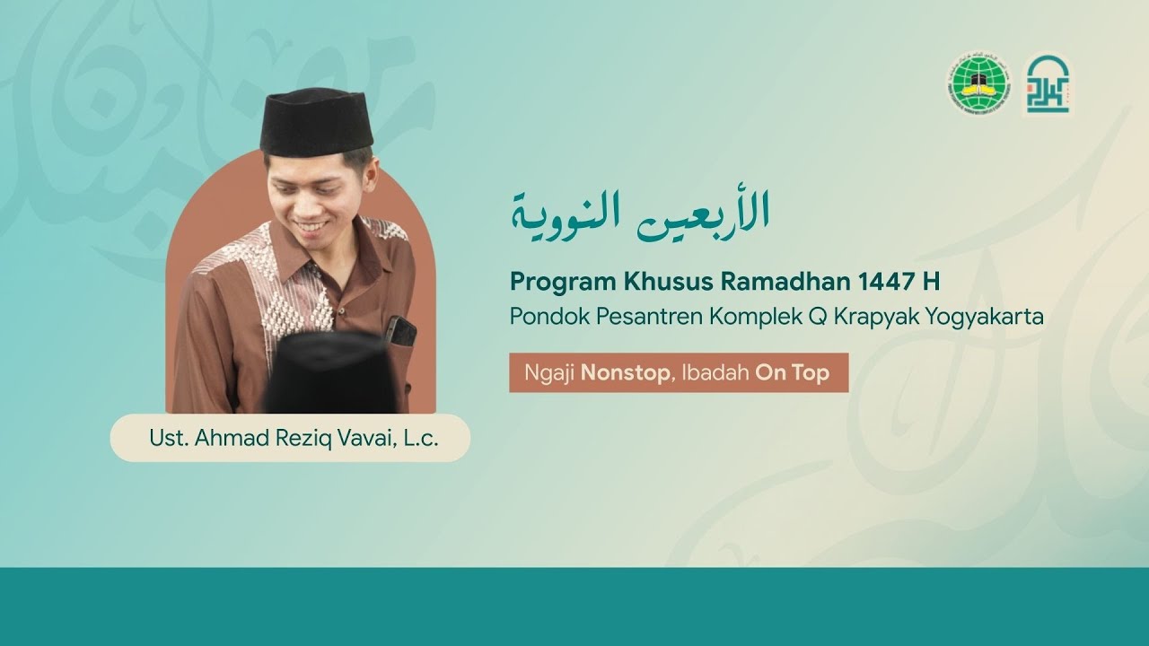 PKR 1447 H - Ngaji Kitab Arbain Nawawi Oleh Gus Ahmad Reziq Vaihaq, Lc. | PP. Al-Munawwir Komplek Q
