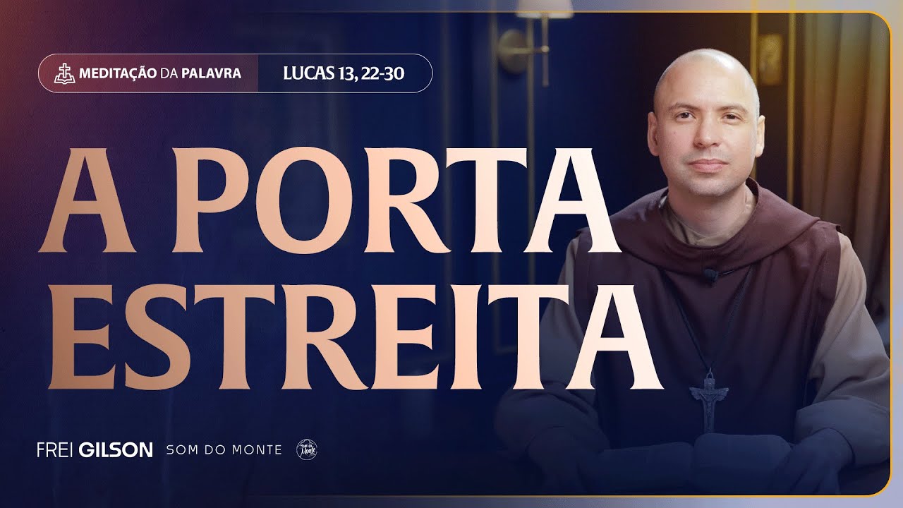 A porta estreita | (Lucas 13, 22-30) #2513 | Medita&ccedil;&atilde;o da Palavra