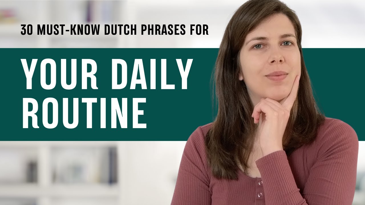 30 Useful Dutch Phrases to Talk About Your Daily Routine | Learn Dutch