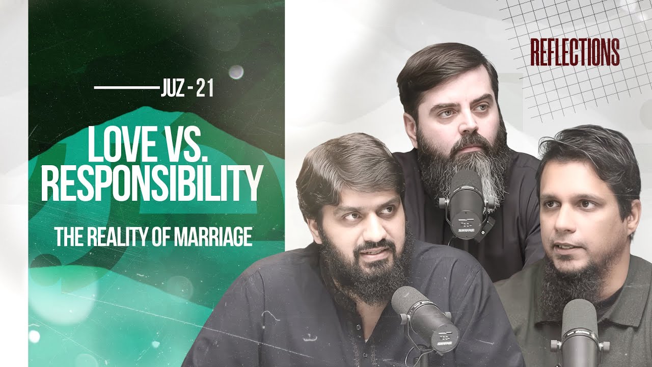 Love vs. Responsibility: The Reality of Marriage | Quranic Reflections 2026 | Episode 21