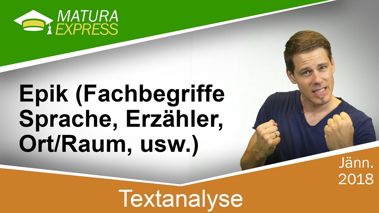 Epik (Fachbegriffe Sprache, Erzähler, Ort/Raum, usw.) - Zentralmatura Deutsch Jänner 2018 #07