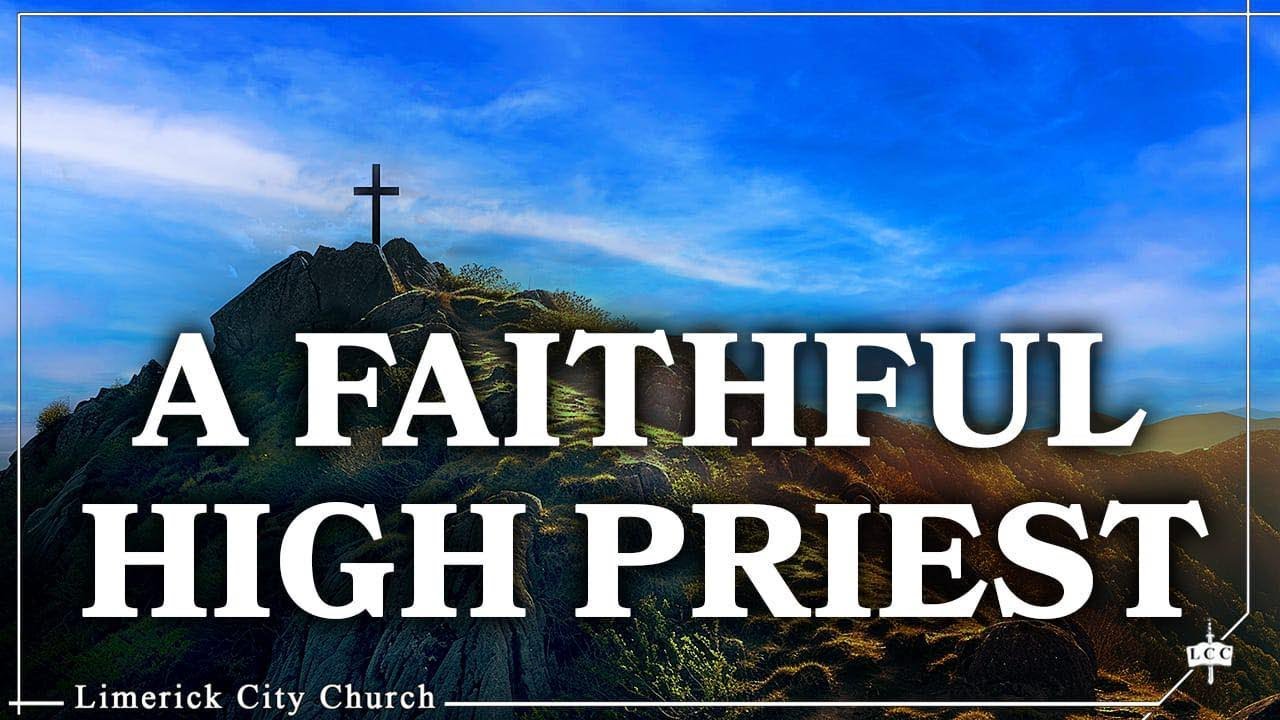 2. A Faithful High Priest - Keith Malcomson