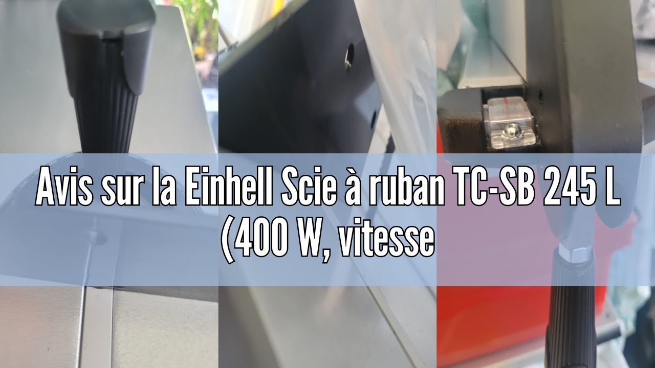 Avis sur la Einhell Scie &agrave; ruban TC-SB 245 L (400 W, vitesse max. 726 m/min, largeur de passage 245
