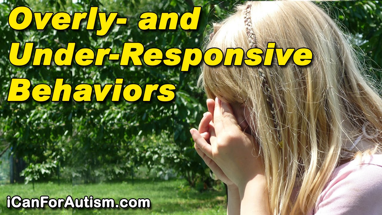 Regulate Overly & Under-Responsive Behaviors in Your Child w/Autism
