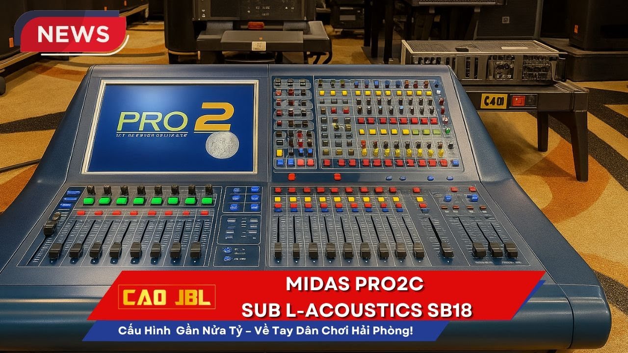 Midas Pro2C Gần Nửa Tỷ & Sub L-Acoustics SB18 &ndash; Về Tay D&acirc;n Chơi Hải Ph&ograve;ng!